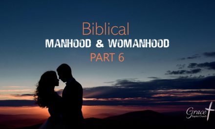 Biblical Manhood & Womanhood – Part 6 God’s Command to Husbands