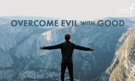Overcome Evil with Good – Romans 12:17-21