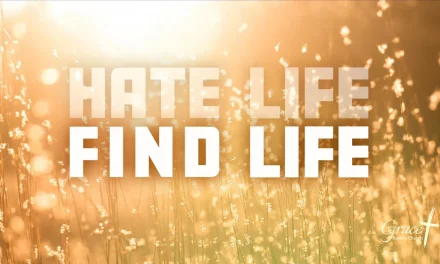 Hate Life, Find Life – John 12:20-32