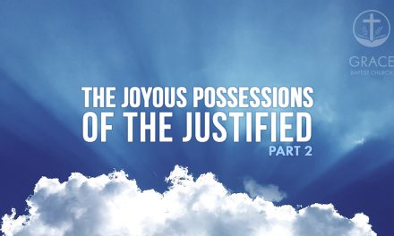 The Joyous Possessions of the Justified – Part 2