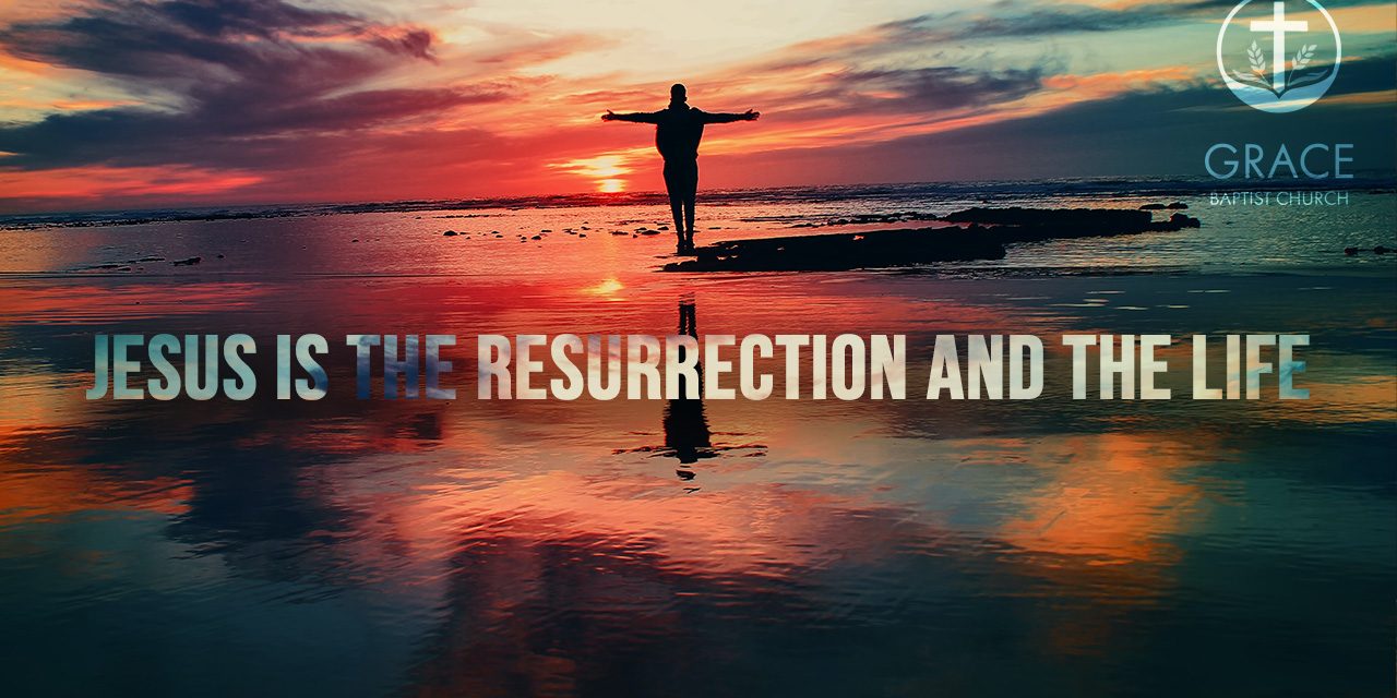 Jesus is the Resurrection and the Life