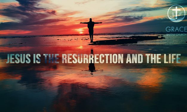 Jesus is the Resurrection and the Life