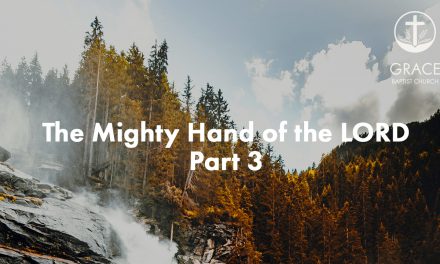 The Mighty Hand of the LORD – Part 3