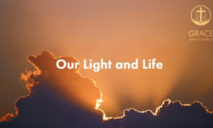 Our Light and Life