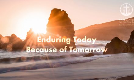 Enduring Today Because of Tomorrow