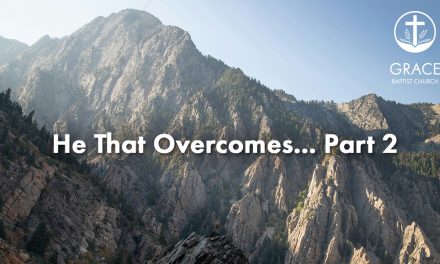 He That Overcomes… Part 2