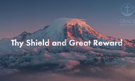 Thy Shield and Great Reward