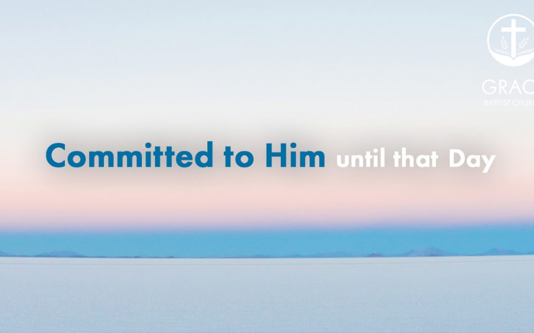 Committed to Him until that Day