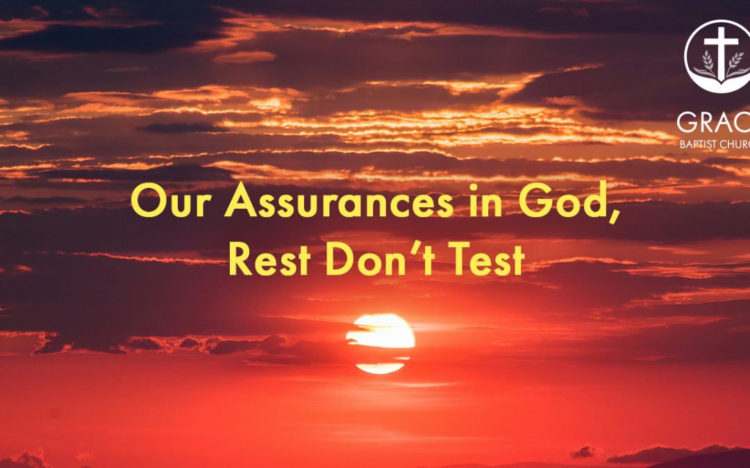 Our Assurances in God,Rest Don’t Test