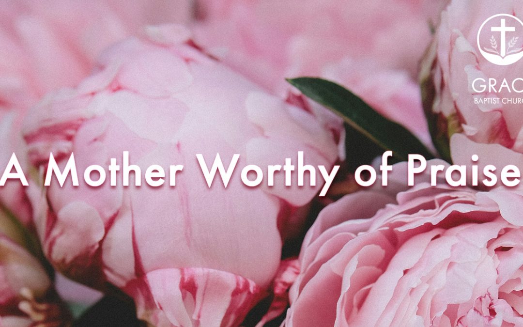 A Mother Worthy of Praise