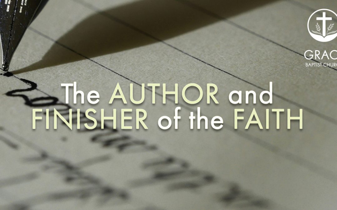 The Author and Finisher of the Faith