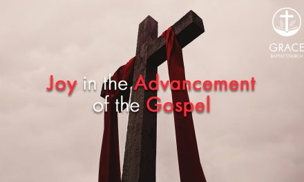 Joy in the Advancement of the Gospel