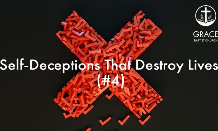 Self-Deceptions That Destroy Lives (#4)