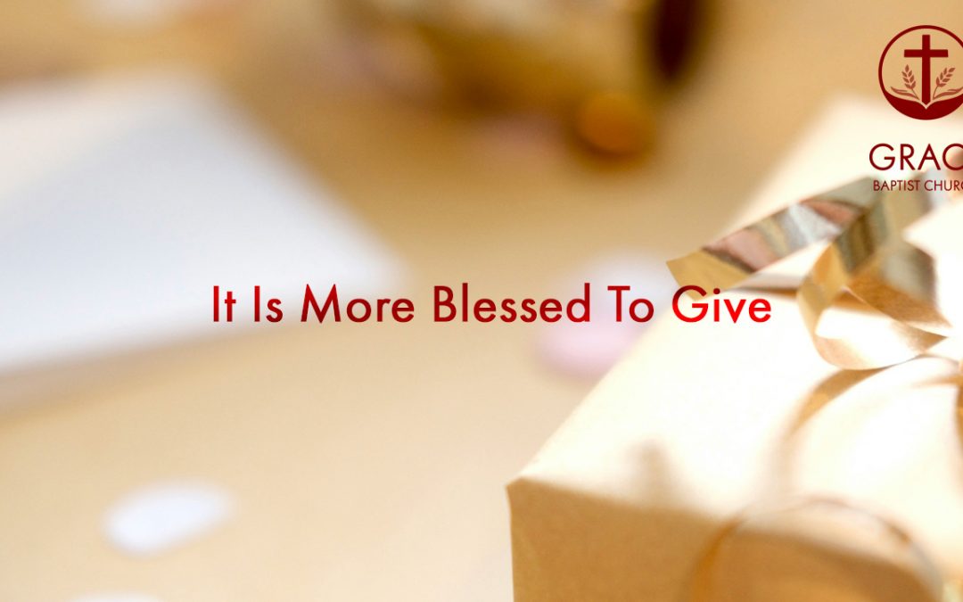 It Is More Blessed To Give