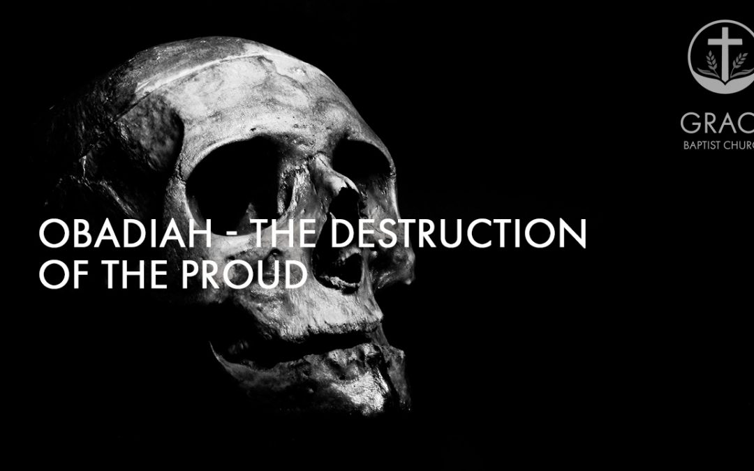 Obadiah – The Destruction of the Proud