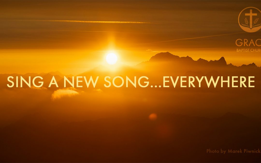 Sing a New Song…Everywhere
