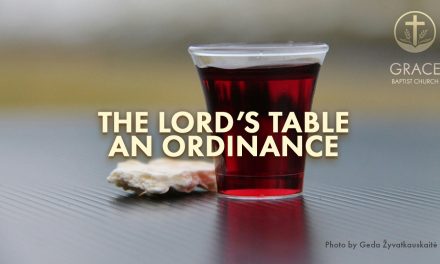 The Lord’s Table – An Ordinance
