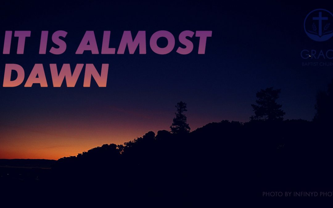 It Is Almost Dawn